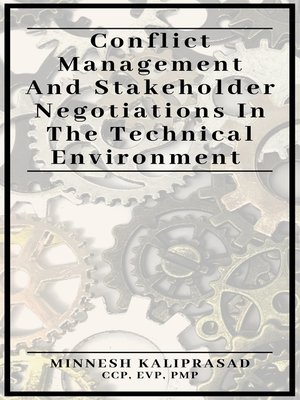 cover image of Conflict Management and Stakeholder Negotiations in the Technical Environment